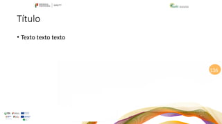 Título
• Texto texto texto
136
 