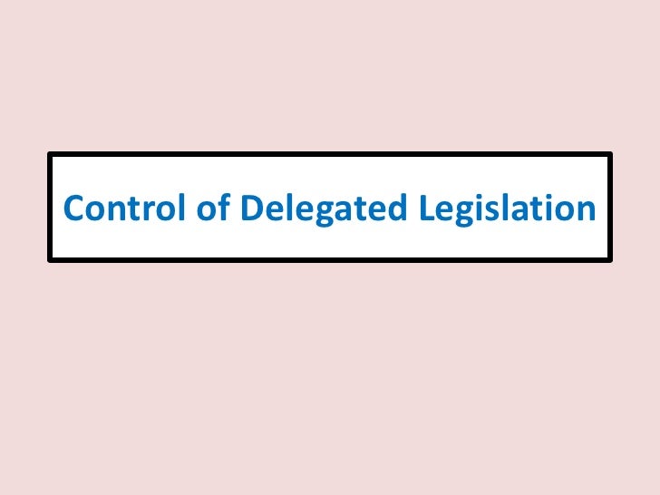 Control of Delegated Legislation