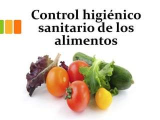 Control higiénico
sanitario de los
alimentos
 