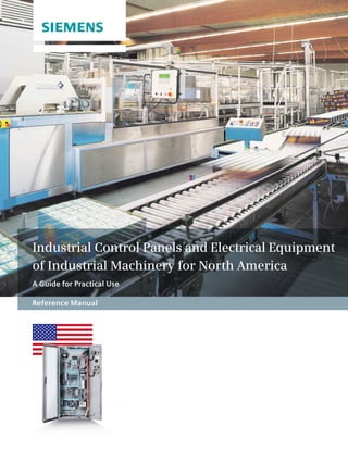 Reference Manual
Industrial Control Panels and Electrical Equipment
of Industrial Machinery for North America
A Guide for Practical Use
 