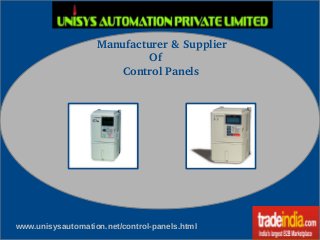   Manufacturer & Supplier
                  Of
          Control Panels
www.unisysautomation.net/control-panels.html
 