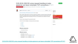 CVE-2018-1002105: proxy request handling in kube-apiserver can leave vulnerable TCP connections #71411
 