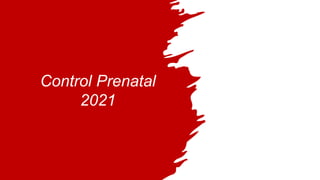 Control Prenatal
2021
 