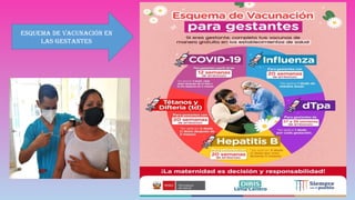 ESQUEMA DE VACUNACIÓN EN
LAS GESTANTES
 