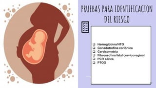 PRUEBAS PARA IDENTIFICACION
DEL RIESGO
 Hemoglobina/HTO
 Gonadotrofina coriónica
 Cervicometria
 Fibronectina fetal cervicovaginal
 PCR sérica
 PTOG
37
 