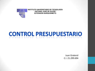 INSTITUTO UNIVERSITARIO DE TECNOLOGÍA
“ANTONIO JOSÉ DE SUCRE”
EXTENSION BARQUISIMETO
Juan Graterol
C.I. 21.299.694
 
