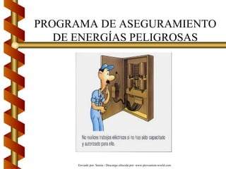 PROGRAMA DE ASEGURAMIENTO DE ENERGÍAS PELIGROSAS 