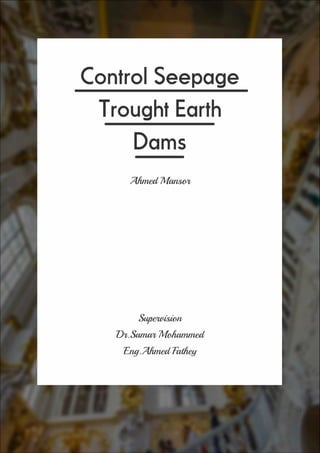 Control seepage through earth dam
 