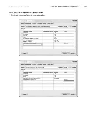 INGENIERÍA Y GESTIÓN CONTROL Y SEGUIMIENTO CON PROJECT 255
PARTIDAS DE LA FASE LOSAS ALIGERADAS
 Encofrado y desencofrado de losas aligeradas.
 