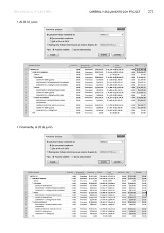 INGENIERÍA Y GESTIÓN CONTROL Y SEGUIMIENTO CON PROJECT 275
 Al 08 de junio.
 Finalmente, al 20 de junio.
 