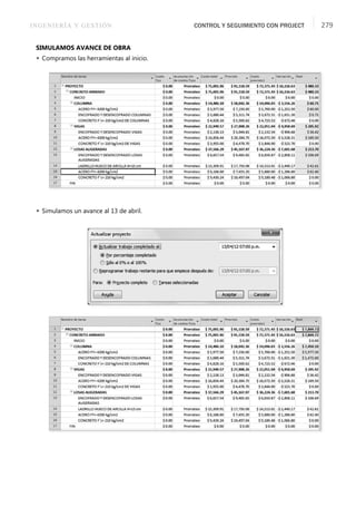 INGENIERÍA Y GESTIÓN CONTROL Y SEGUIMIENTO CON PROJECT 279
SIMULAMOS AVANCE DE OBRA
 Compramos las herramientas al inicio.
 Simulamos un avance al 13 de abril.
 