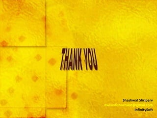 Shashwat Shriparv
dwivedishashwat@gmail.com
InfinitySoft
 