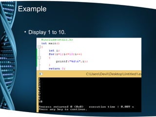 Example
• Display 1 to 10.
 