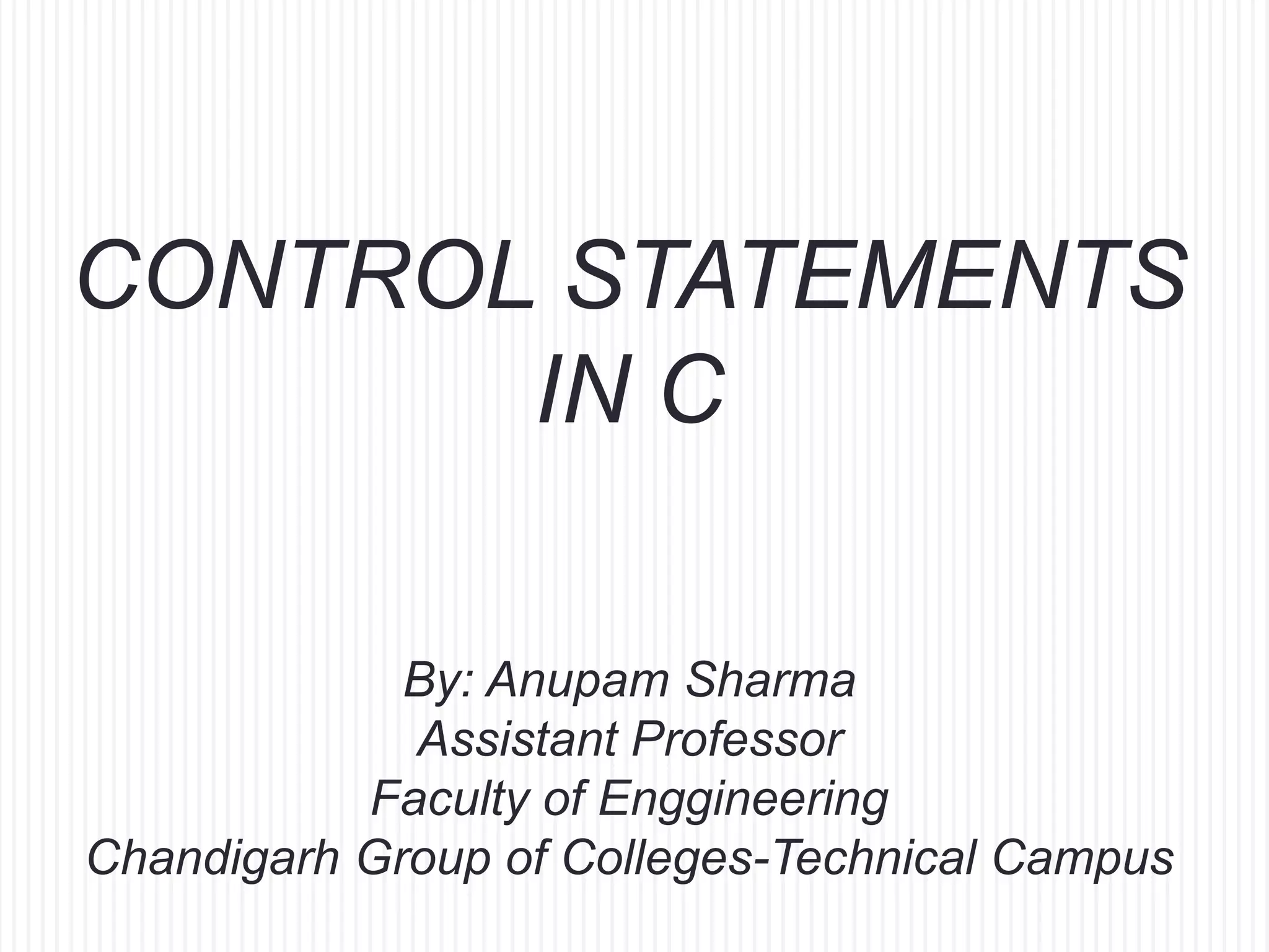 Control statments in c | PPT | Programming Languages | Computing