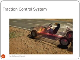 Traction Control System
69 Eng: Mohammed Hussein
 