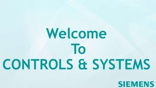 Welcome
To
CONTROLS & SYSTEMS
 