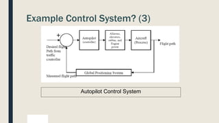 Example Control System? (3)
Autopilot Control System
 