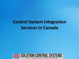 Control System Integration
Services in Canada
 