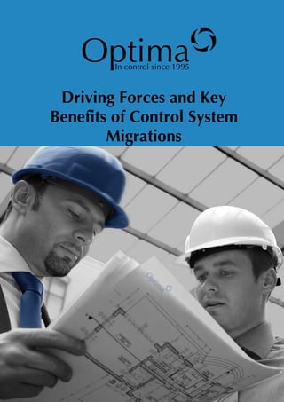 Optimao
In control since 1995

Driving Forces and Key
Benefits of Control System
Migrations

 