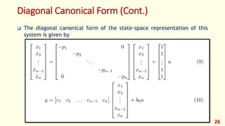 Diagonal Canonical Form (Cont.)
 The diagonal canonical form of the state-space representation of this
system is given by
26
 