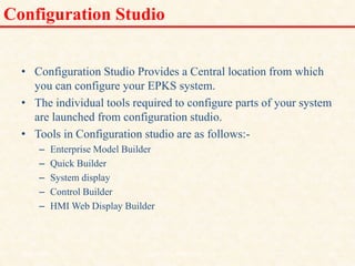 Configuration Studio
• Configuration Studio Provides a Central location from which
you can configure your EPKS system.
• The individual tools required to configure parts of your system
are launched from configuration studio.
• Tools in Configuration studio are as follows:-
– Enterprise Model Builder
– Quick Builder
– System display
– Control Builder
– HMI Web Display Builder
18/11/2009 29
DCS_18_NOV_2009
 