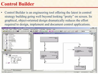 Control Builder
• Control Builder is an engineering tool offering the latest in control
strategy building going well beyond looking “pretty” on screen. Its
graphical, object-oriented design dramatically reduces the effort
required to design, implement and document control applications.
18/11/2009 34
DCS_18_NOV_2009
 