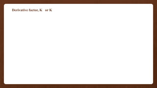 Derivative factor, K or K
 
