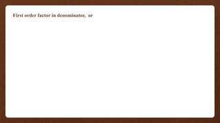 First order factor in denominator, or
 