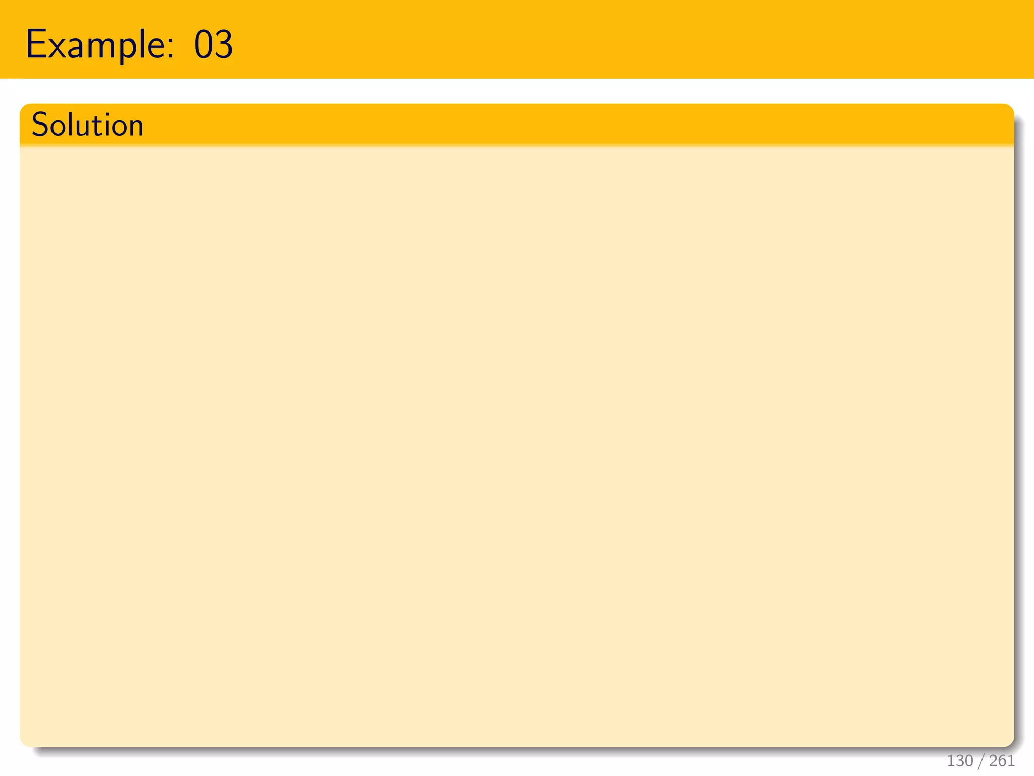 Example: 03
Solution
130 / 261
 