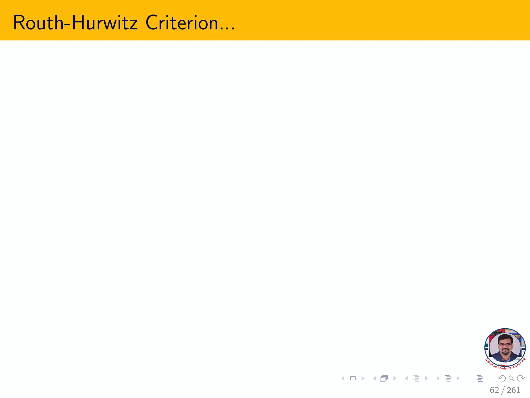 Routh-Hurwitz Criterion...
62 / 261
 