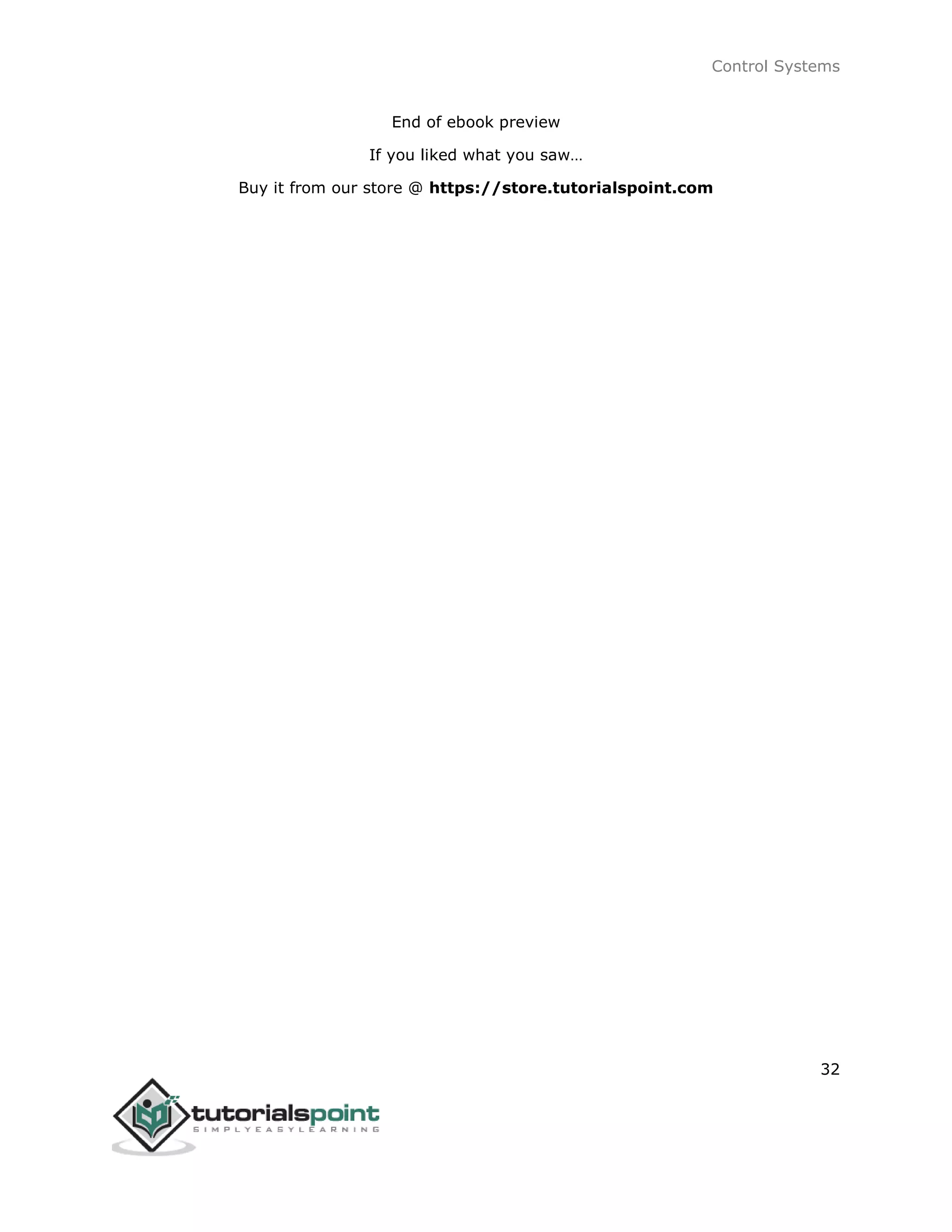 Control Systems
32
End of ebook preview
If you liked what you saw…
Buy it from our store @ https://store.tutorialspoint.com
 