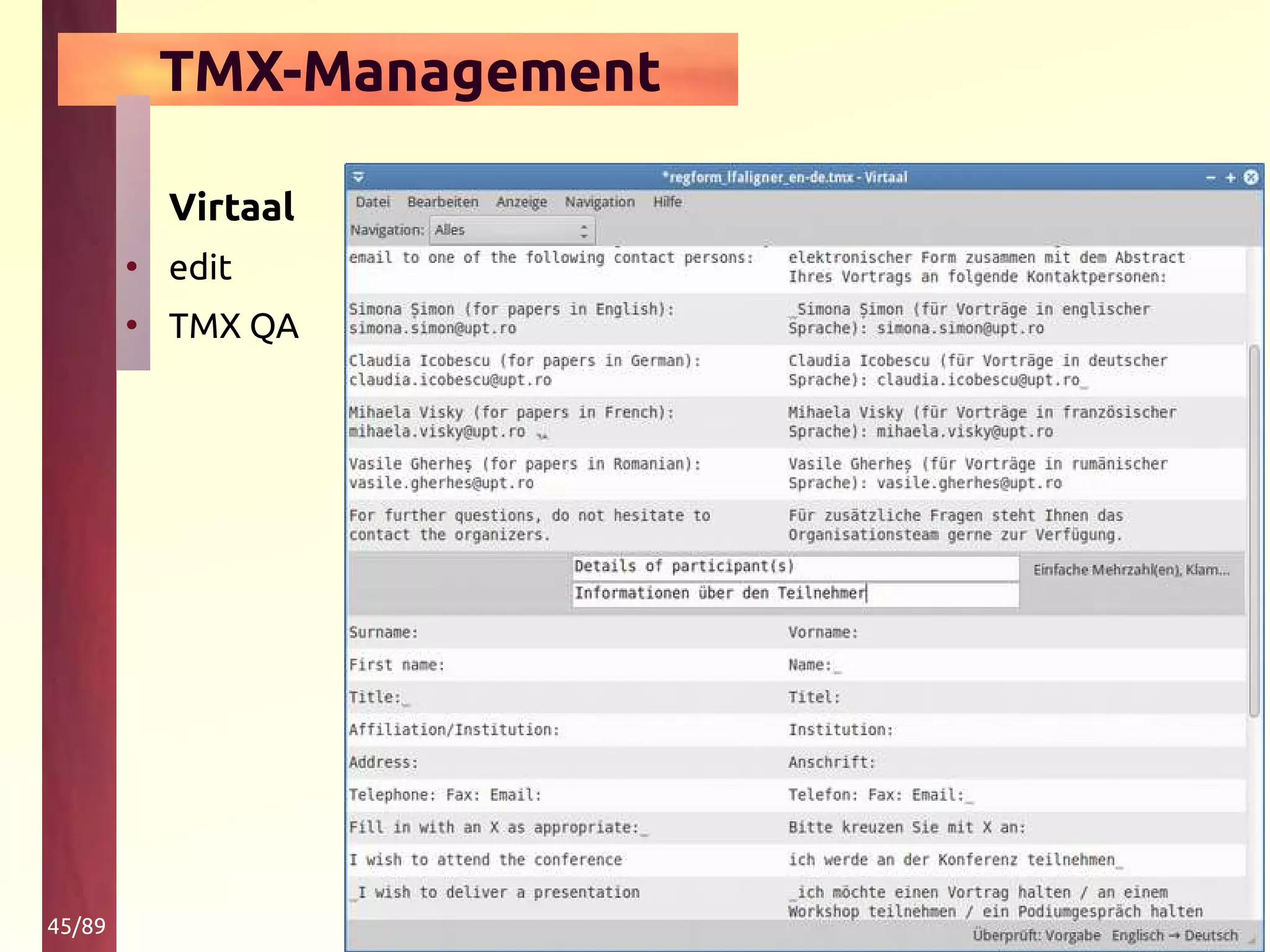 45/89
TMX-Management
Virtaal
• edit
• TMX QA
 