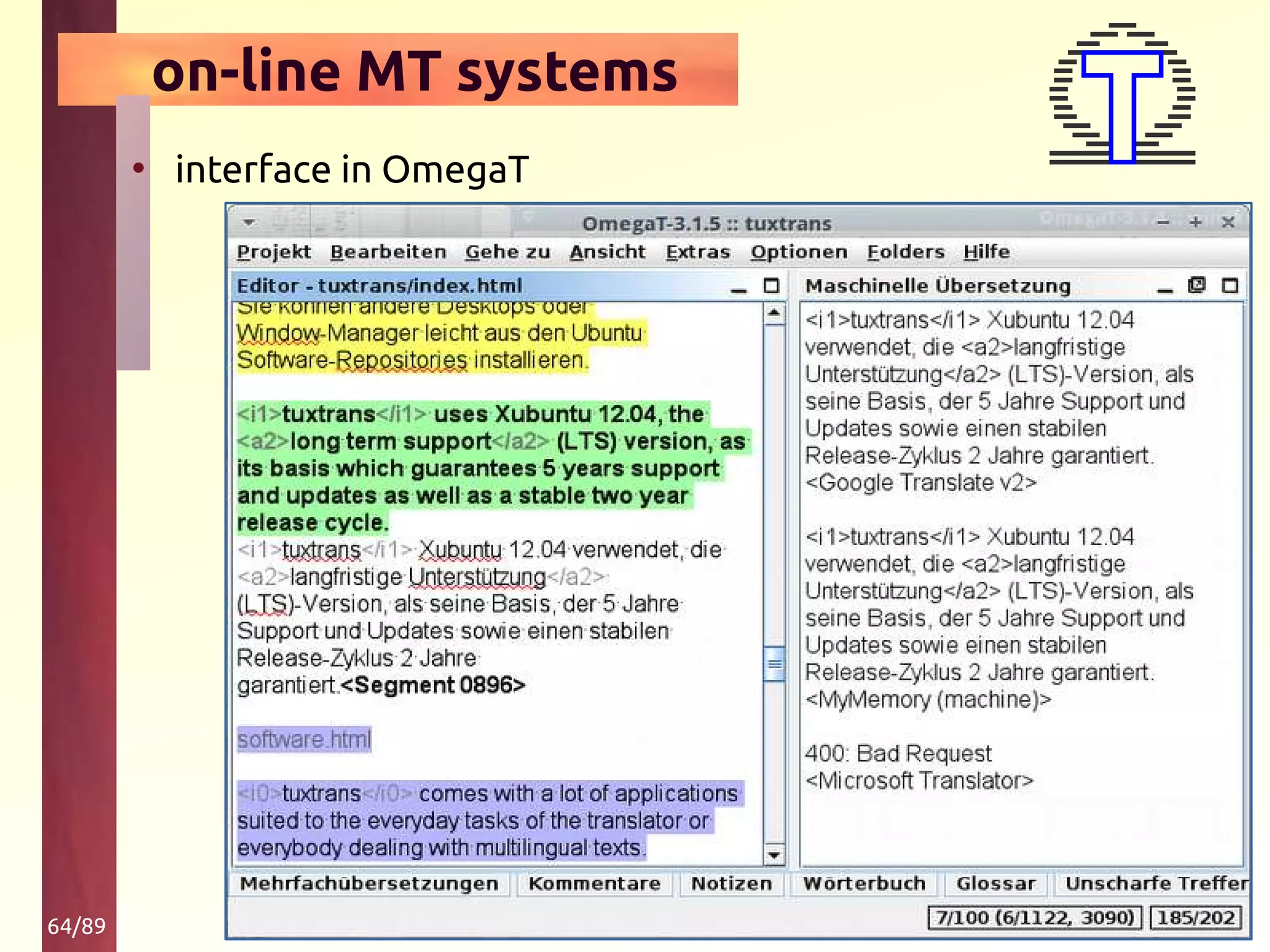 64/89
on-line MT systems
• interface in OmegaT
 