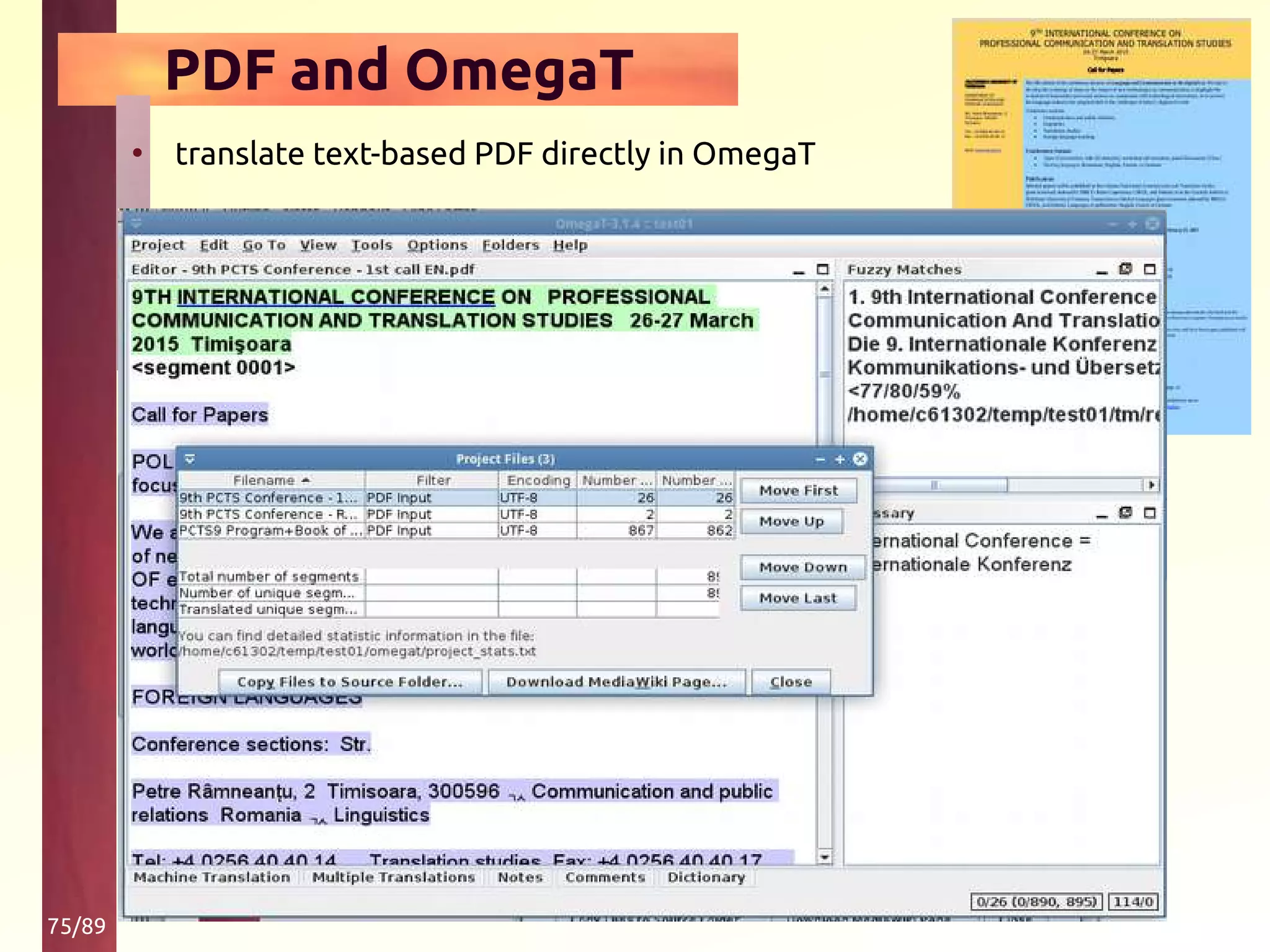 75/89
PDF and OmegaT
• translate text-based PDF directly in OmegaT
 