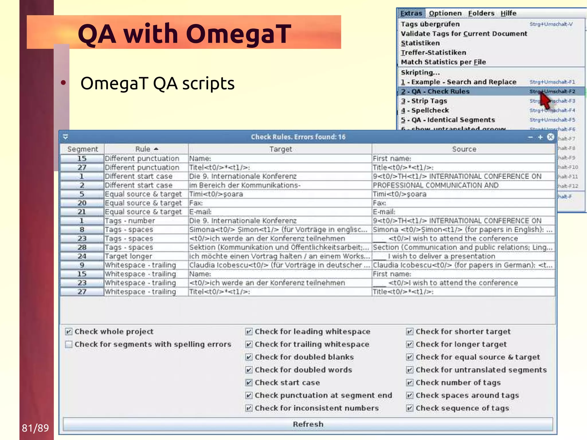 81/89
QA with OmegaT
• OmegaT QA scripts
 