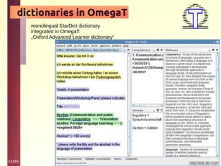 51/89
dictionaries in OmegaT
monolingual StarDict dictionary
integrated in OmegaT:
„Oxford Advanced Learner dictionary“
 