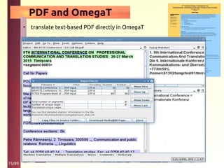 75/89
PDF and OmegaT
• translate text-based PDF directly in OmegaT
 