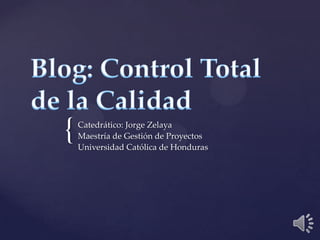 {

Catedrático: Jorge Zelaya
Maestría de Gestión de Proyectos
Universidad Católica de Honduras

 
