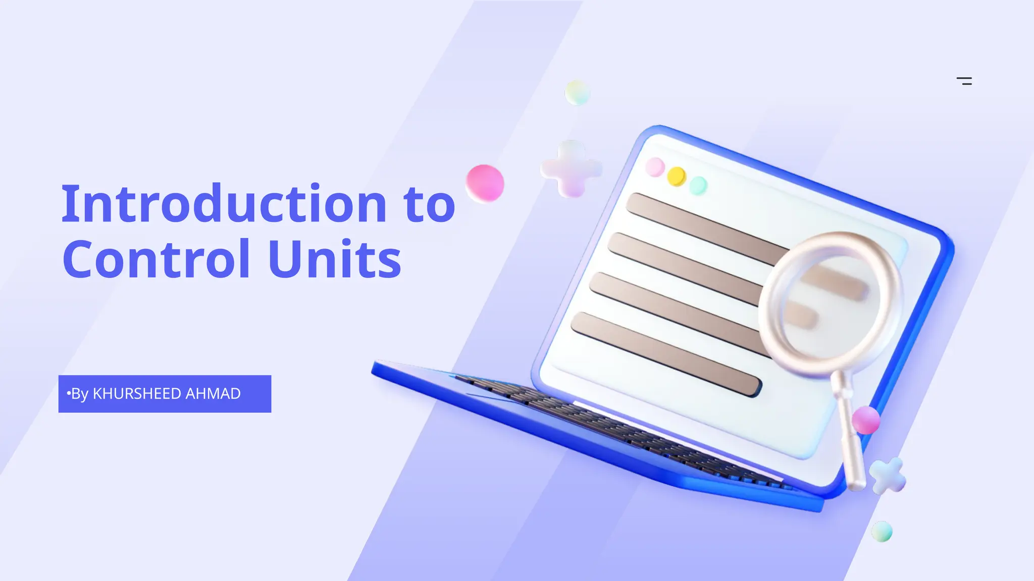 •By KHURSHEED AHMAD
Introduction to
Control Units
 