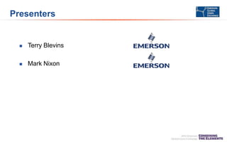 Presenters
 Terry Blevins
 Mark Nixon
 