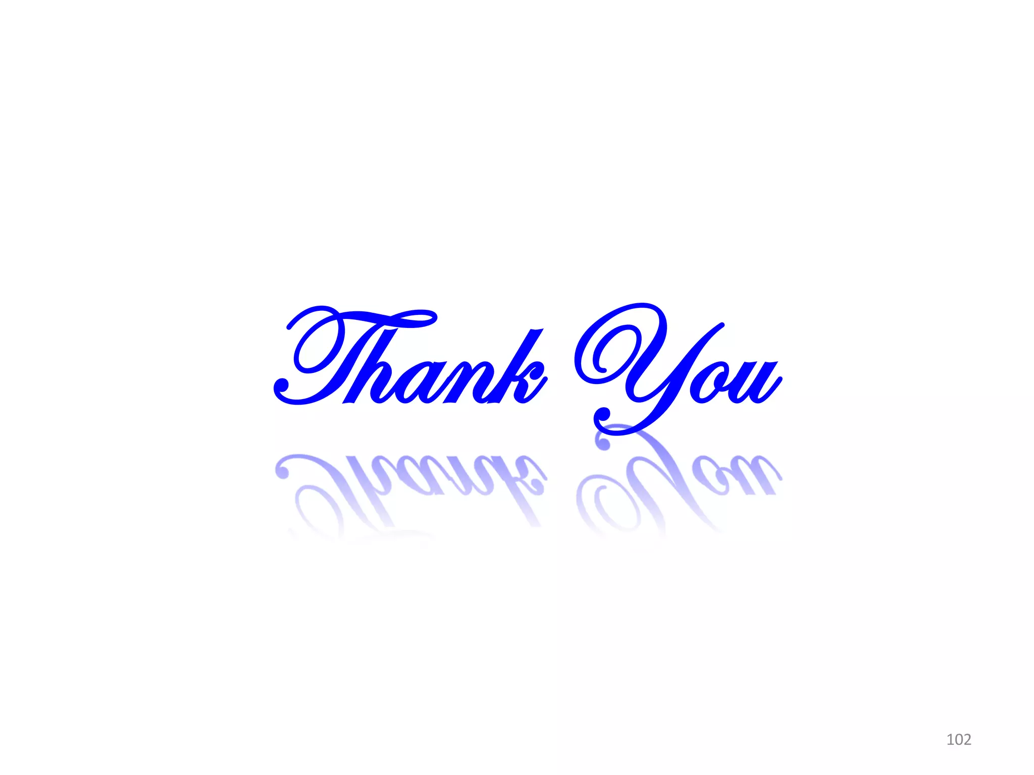 102
Thank You
 