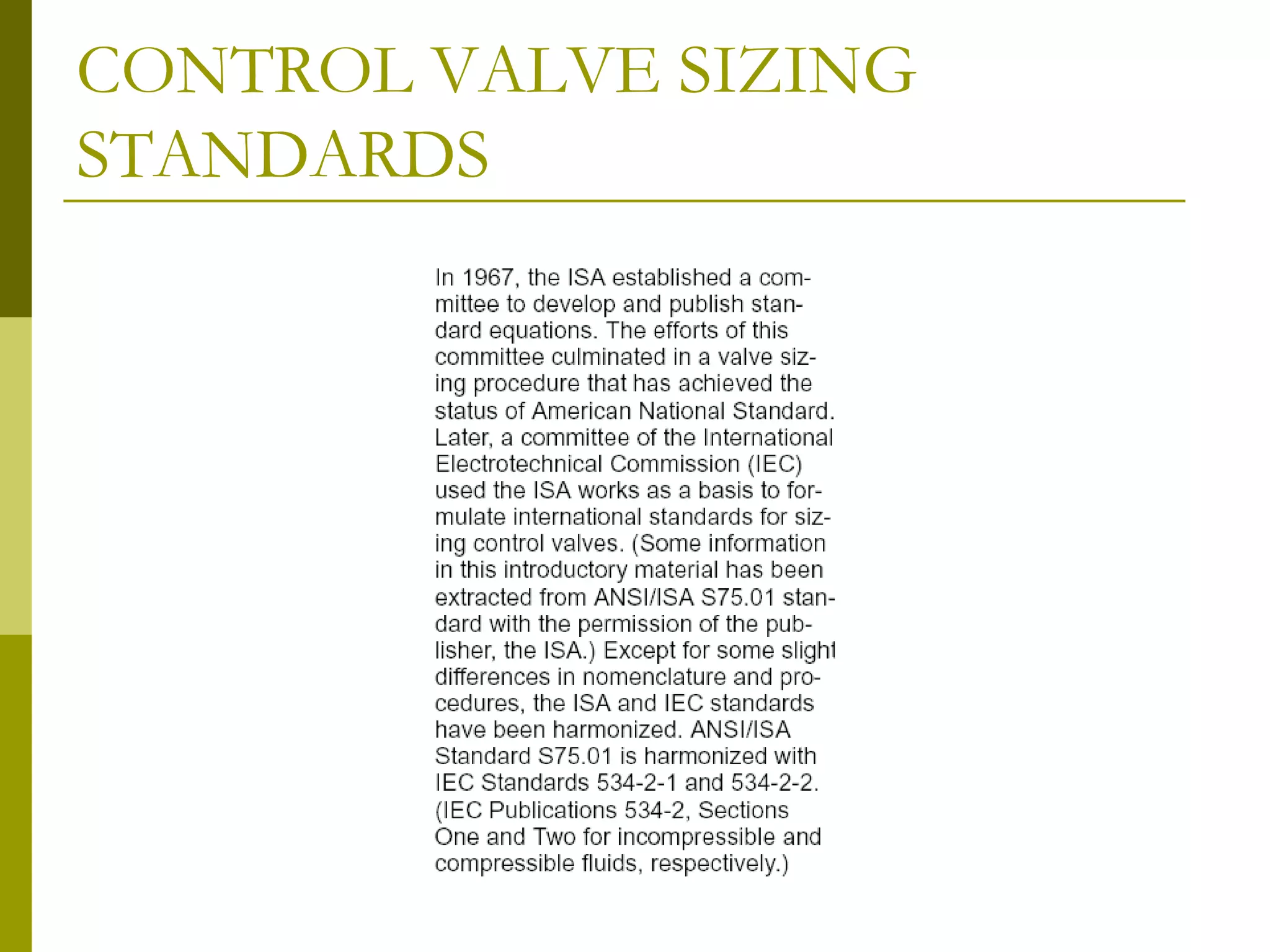 CONTROL VALVE SIZING
STANDARDS
 
