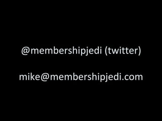 @membershipjedi (twitter) [email_address] 