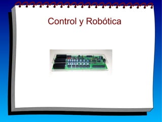 Control y Robótica
 