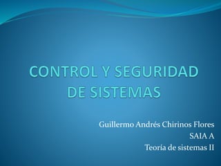 Guillermo Andrés Chirinos Flores
SAIA A
Teoría de sistemas II
 