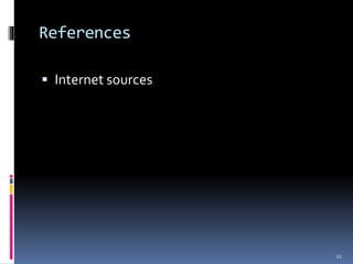 References
 Internet sources
21
 