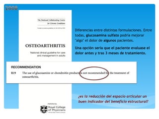 ¿es la reducción del espacio articular un buen indicador del beneficio estructural?  Diferencias entre distintas formulaci...