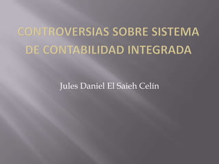 Jules Daniel El Saieh Celín
 