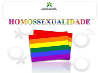 HOMOSSEXUALIDADE 