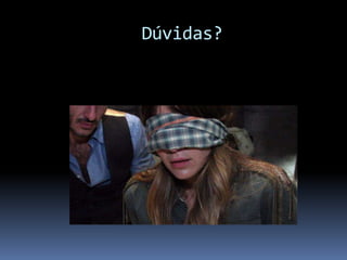 Dúvidas?
 